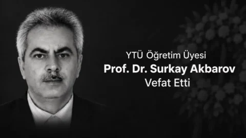 Prof. Dr. Surkay Akbarov Kimdir? Yıldız Teknik Üniversitesi Öğretim Üyesi Neden Öldü ve Cenaze Töreni Ne Zaman Yapılacak?