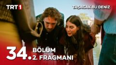 Taşacak Bu Deniz 34. Bölüm 2. Fragmanı İzle: İşte Yeni Bölümden İlk Görüntüler