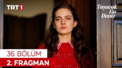 Taşacak Bu Deniz 36. Bölüm 2. Fragmanı İzle: “Oruç Furtuna yaşamıyor.”