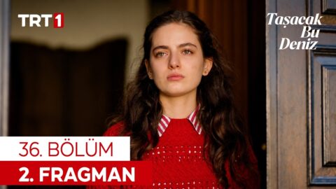 Taşacak Bu Deniz 36. Bölüm 2. Fragmanı İzle: “Oruç Furtuna yaşamıyor.”