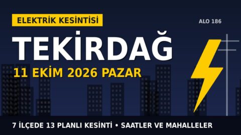 Tekirdağ’da 11 Ekim Pazar elektrik kesintisi: TREDAŞ 7 ilçede kesinti uygulayacak, işte saatler