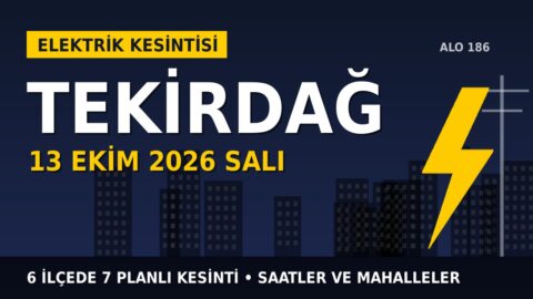 Tekirdağ’da 13 Ekim Salı elektrik kesintisi: TREDAŞ 6 ilçede kesinti uygulayacak, işte saatler