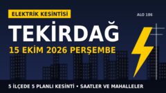 Tekirdağ’da elektrik kesintisi alarmı 15 Ekim Perşembe! TREDAŞ duyurdu: Kesinti saatleri belli oldu, işte detaylar
