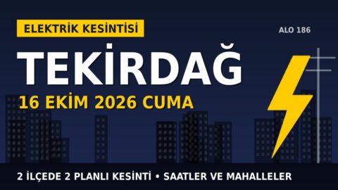 Tekirdağ elektrik kesintisi 16 Ekim Cuma: TREDAŞ saatleri açıkladı, hangi ilçelerde elektrik yok?