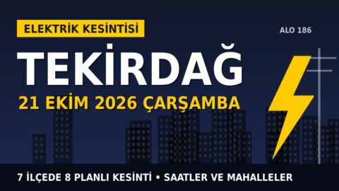 Tekirdağ elektrik kesintisi 21 Ekim Çarşamba: TREDAŞ saatleri açıkladı, hangi ilçelerde elektrik yok?