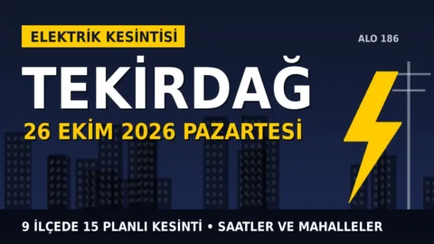 Tekirdağ’da 26 Ekim Pazartesi elektrik kesintisi: TREDAŞ 9 ilçede kesinti uygulayacak, işte saatler