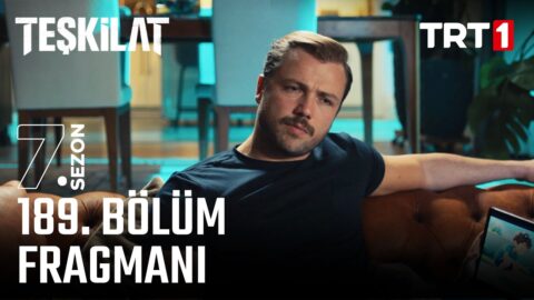 Teşkilat 189. Bölüm’un Fragmanı Yayınlandı! Yeni Bölümde Bizi Neler Bekliyor?