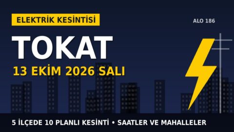 Tokat’ta elektrik kesintisi alarmı 13 Ekim Salı! ÇAMLIBEL EDAŞ duyurdu: Kesinti saatleri belli oldu, işte detaylar