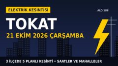 Tokat’ta yarın elektrikler kesilecek! 21 Ekim Çarşamba ÇAMLIBEL EDAŞ kesinti listesi ve saatleri