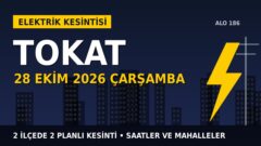 Tokat’ta yarın elektrikler kesilecek! 28 Ekim Çarşamba ÇAMLIBEL EDAŞ kesinti listesi ve saatleri