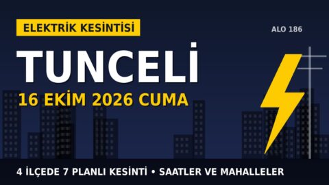 Tunceli elektrik kesintisi 16 Ekim Cuma: FIRAT EDAŞ saatleri açıkladı, hangi ilçelerde elektrik yok?