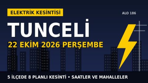 Tunceli’de elektrik kesintisi alarmı 22 Ekim Perşembe! FIRAT EDAŞ duyurdu: Kesinti saatleri belli oldu, işte detaylar