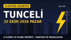 Tunceli’de yarın elektrikler kesilecek! 25 Ekim Pazar FIRAT EDAŞ kesinti listesi ve saatleri