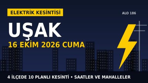 Uşak’ta 16 Ekim Cuma elektrik kesintisi: OEDAŞ 4 ilçede kesinti uygulayacak, işte saatler