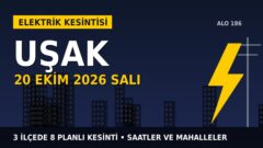 Uşak’ta yarın elektrikler kesilecek! 20 Ekim Salı OEDAŞ kesinti listesi ve saatleri