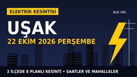 Uşak’ta yarın elektrikler kesilecek! 22 Ekim Perşembe OEDAŞ kesinti listesi ve saatleri