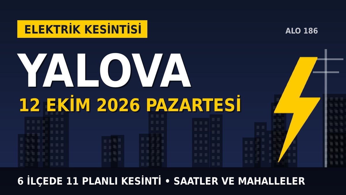Yalova elektrik kesintisi 12 Ekim Pazartesi: UEDAŞ saatleri açıkladı, hangi ilçelerde elektrik yok?