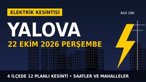 Yalova’da 22 Ekim Perşembe elektrik kesintisi: UEDAŞ 4 ilçede kesinti uygulayacak, işte saatler