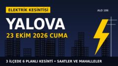 Yalova’da yarın elektrikler kesilecek! 23 Ekim Cuma UEDAŞ kesinti listesi ve saatleri