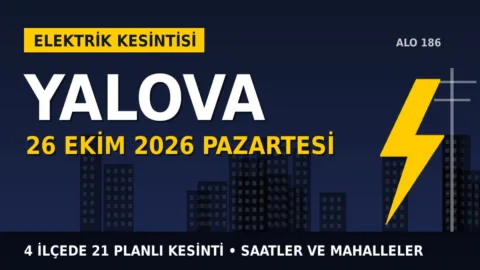Yalova’da elektrik kesintisi alarmı 26 Ekim Pazartesi! UEDAŞ duyurdu: Kesinti saatleri belli oldu, işte detaylar