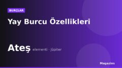 Yay Burcu Özellikleri: Yay Burcunun Elementi, Uğurlu Sayısı ve Uyumlu Burçları