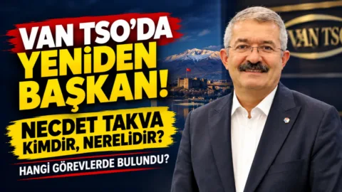 Van TSO’da Yeniden Başkan Seçilen Necdet Takva Kimdir Nerelidir, Hangi Görevlerde Blundu?