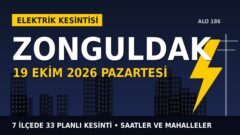 Zonguldak’ta 19 Ekim Pazartesi elektrik kesintisi: BAŞKENT EDAŞ 7 ilçede kesinti uygulayacak, işte saatler