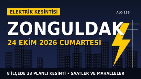 Zonguldak’ta yarın elektrikler kesilecek! 24 Ekim Cumartesi BAŞKENT EDAŞ kesinti listesi ve saatleri