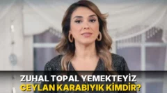 Zuhal Topal Yemekteyiz Ceylan Karabıyık kimdir?