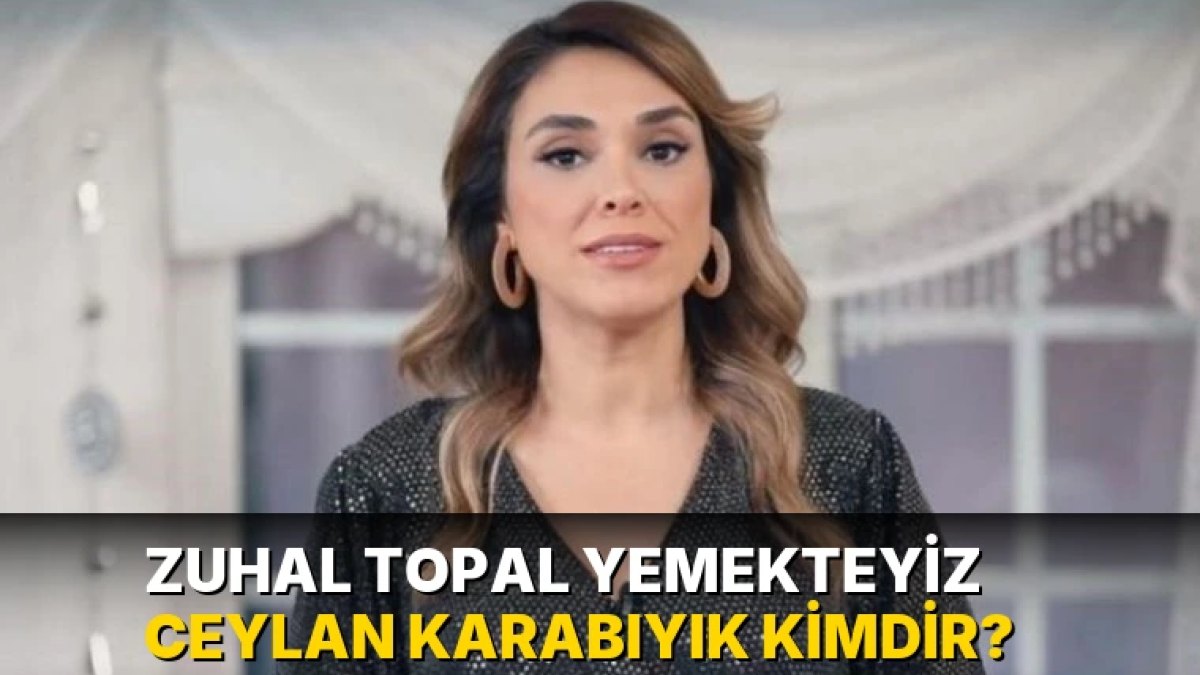 Zuhal Topal Yemekteyiz Ceylan Karabıyık kimdir?